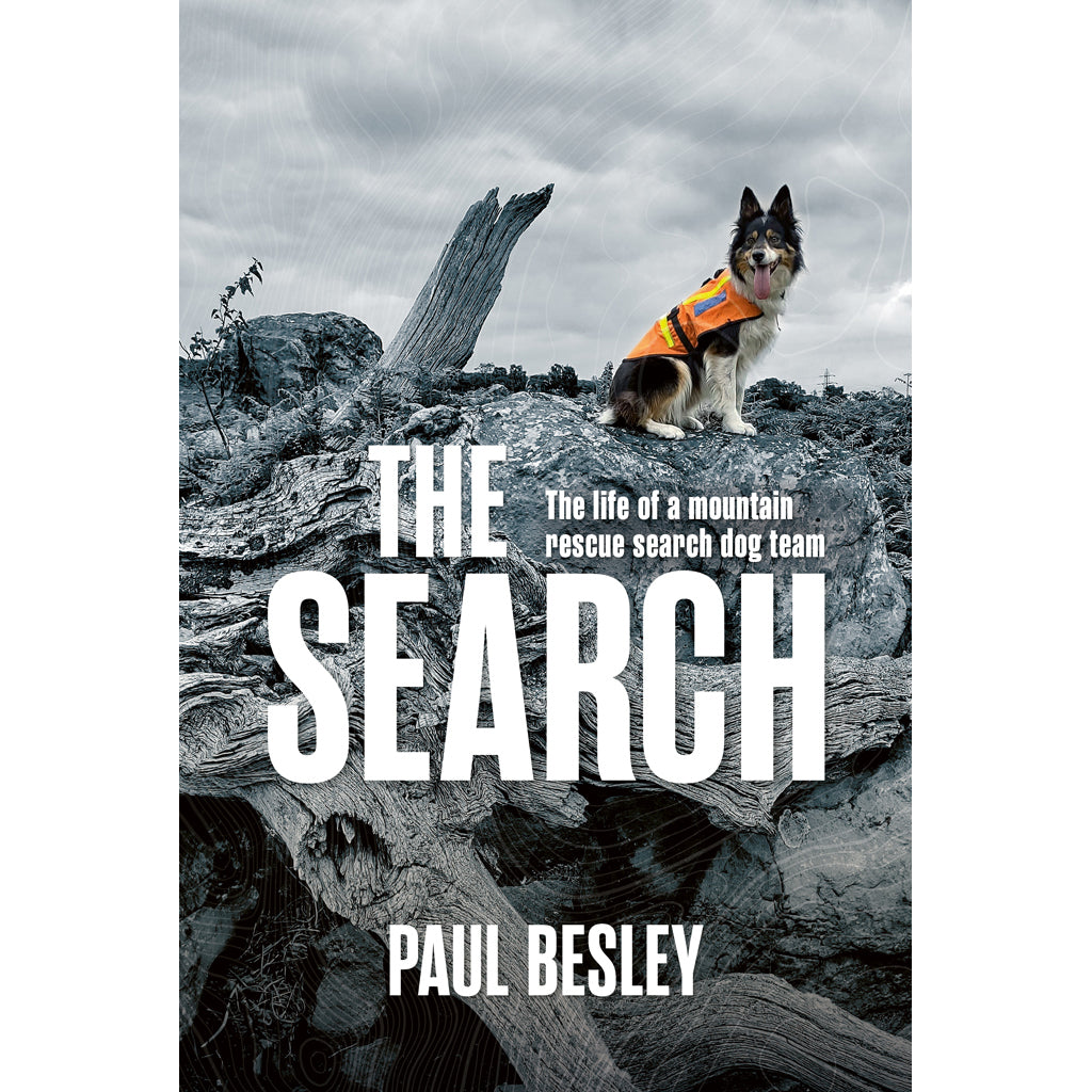 The Search: the life of a mountain rescue search dog team by Paul Besley cover image 9781839812415