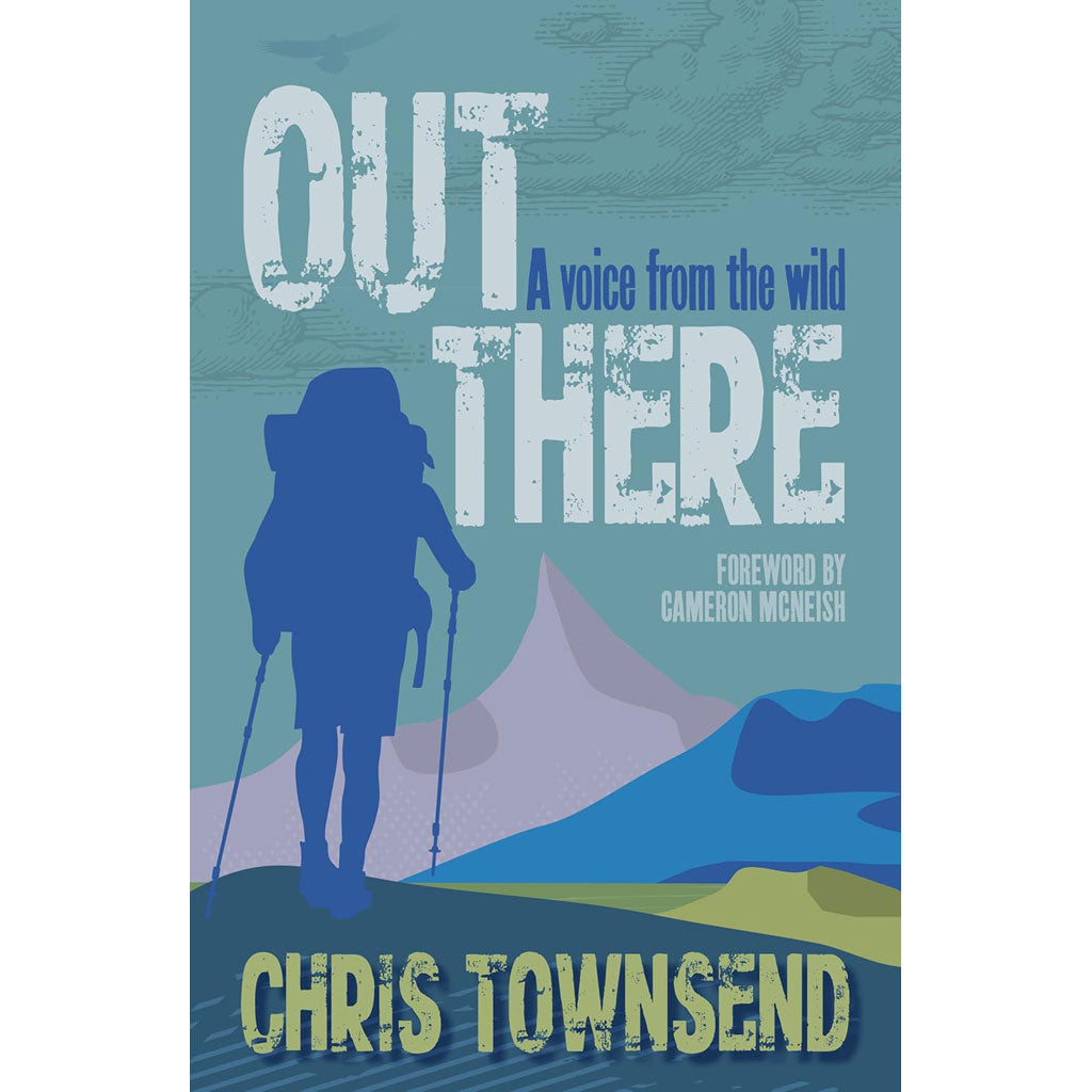 Out There: A Voice from the Wild by Chris Townsend 
9781910124727